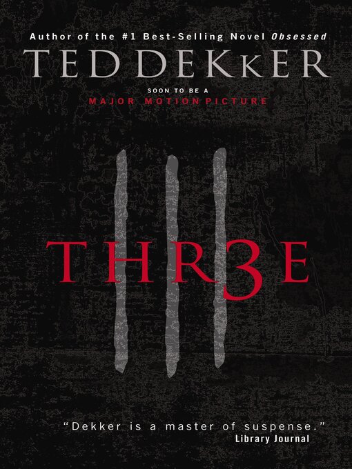 Title details for Three by Ted Dekker - Wait list
